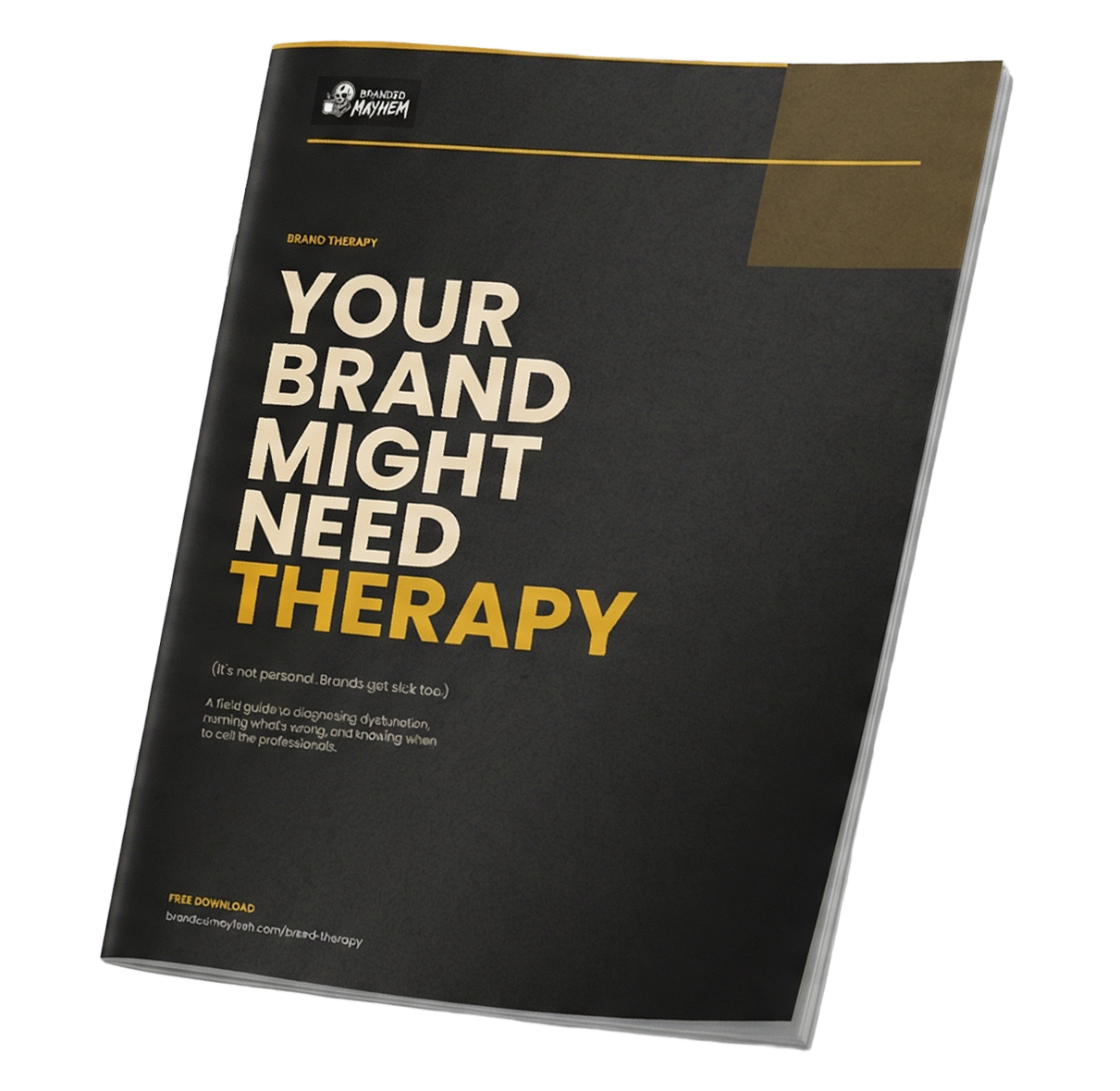 Brand Therapy field guide by Branded Mayhem Your Brand Might Need Therapy - A field guide to diagnosing dysfunction